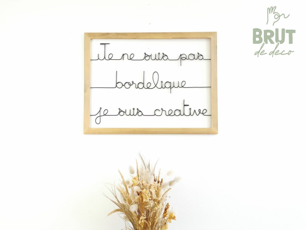 je ne suis pas bordélique je suis créative - cadre mural brut de déco